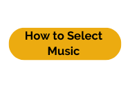 How to Select Music button